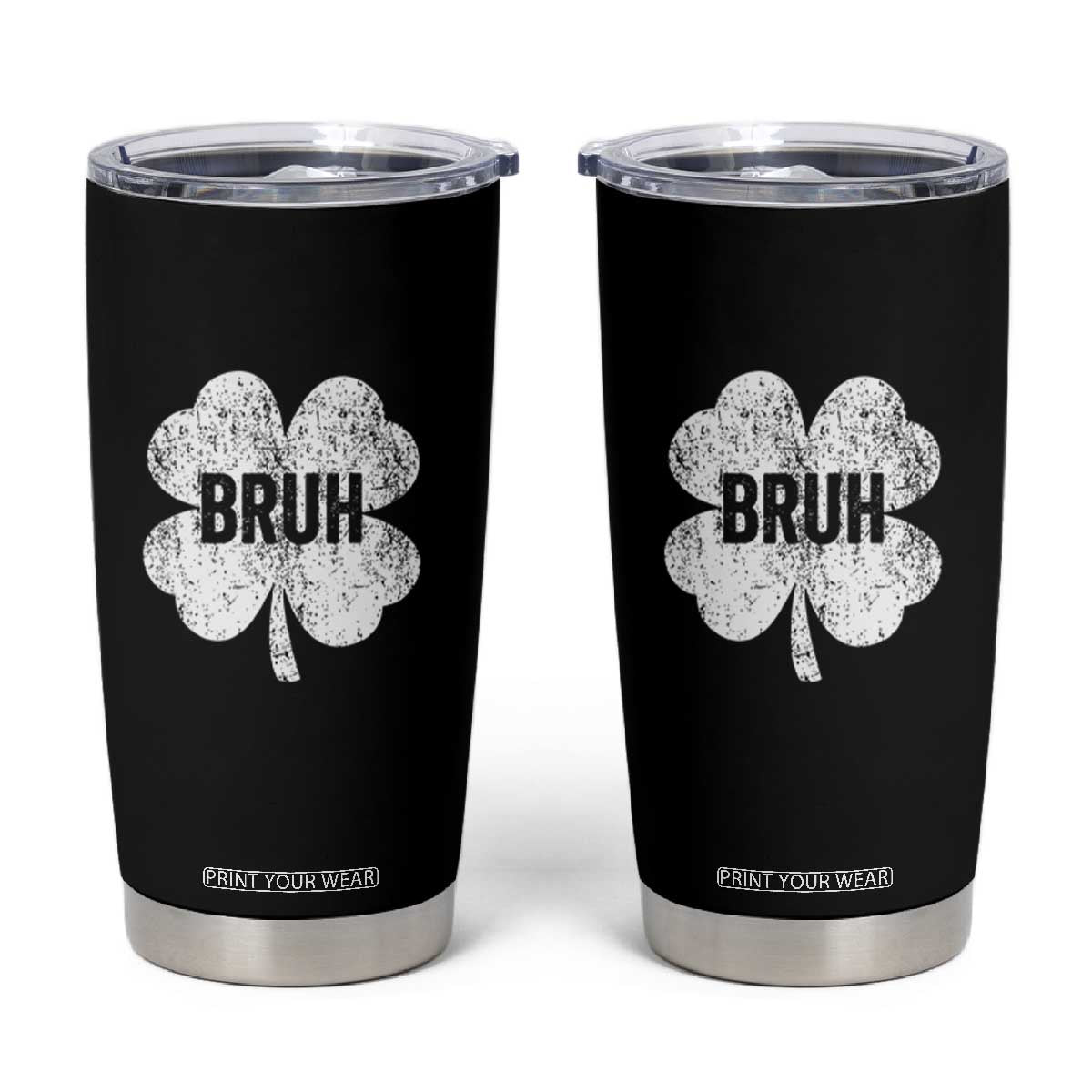 Funny St Patricks Day Bruh Tumbler Cup Lucky Shamrock Vintage TS02 Black Print Your Wear