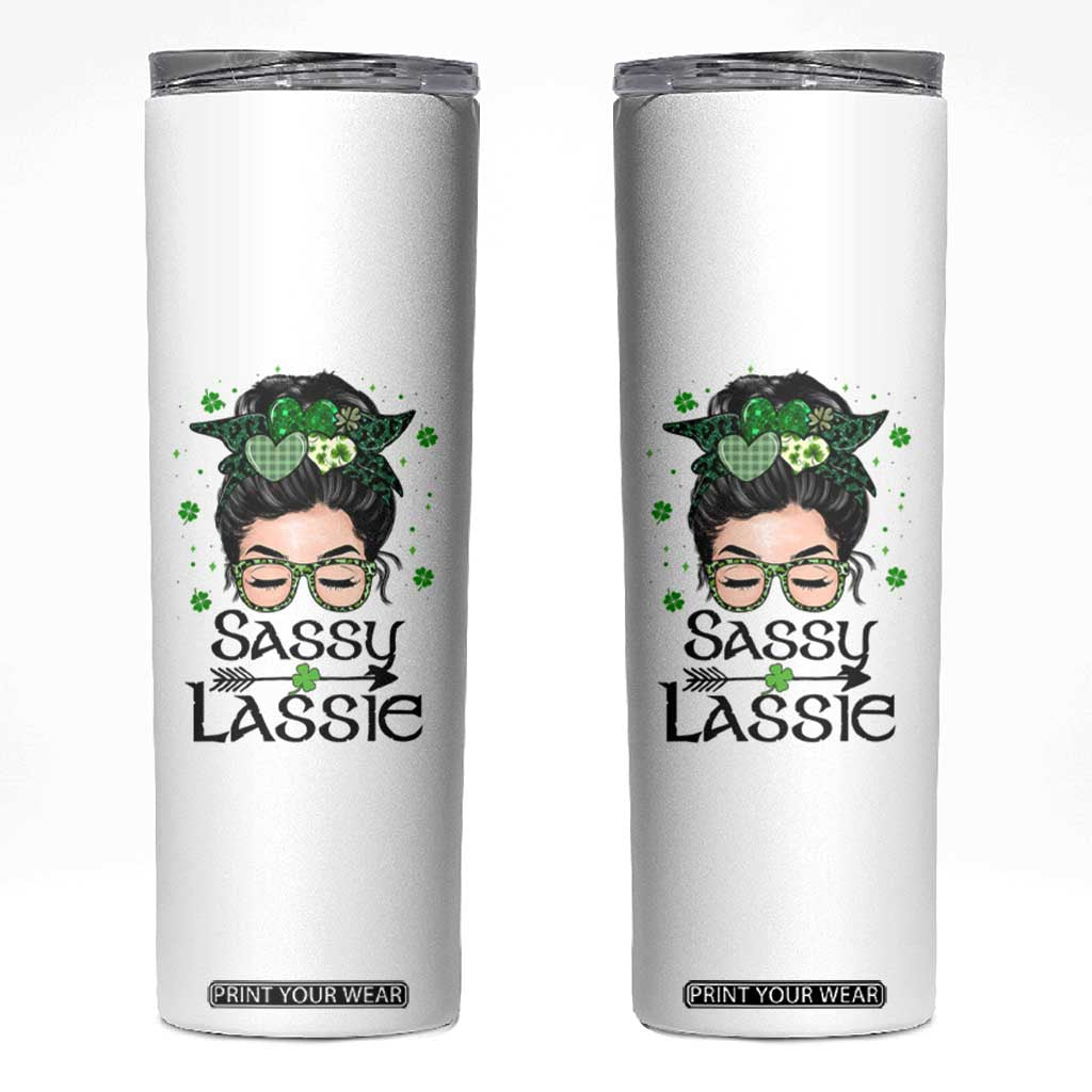 Lucky Sassy Lassie Messy Bun Skinny Tumbler Funny St Patricks Day TS02 White Print Your Wear