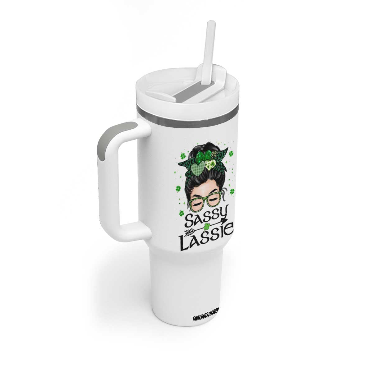Lucky Sassy Lassie Messy Bun Tumbler With Handle Funny St Patricks Day TS02 Print Your Wear