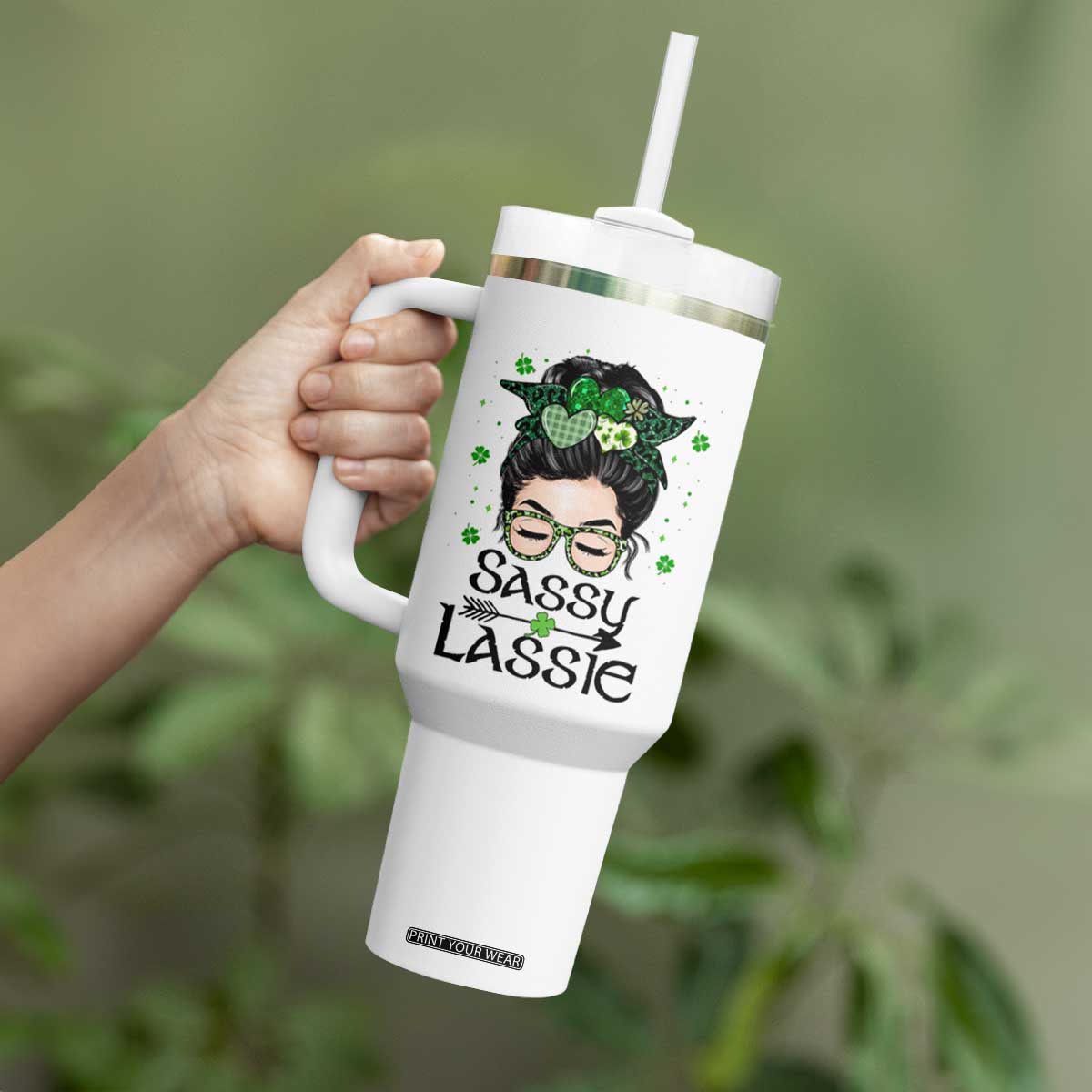 Lucky Sassy Lassie Messy Bun Tumbler With Handle Funny St Patricks Day TS02 Print Your Wear