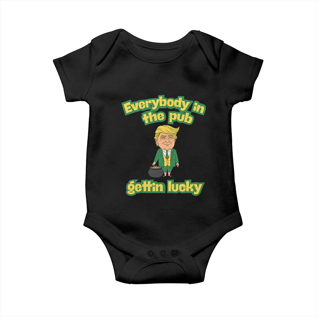 Funny St Patrick's Day Trump Baby Onesie Everybody in Pub Gettin Lucky TS02 Black Print Your Wear