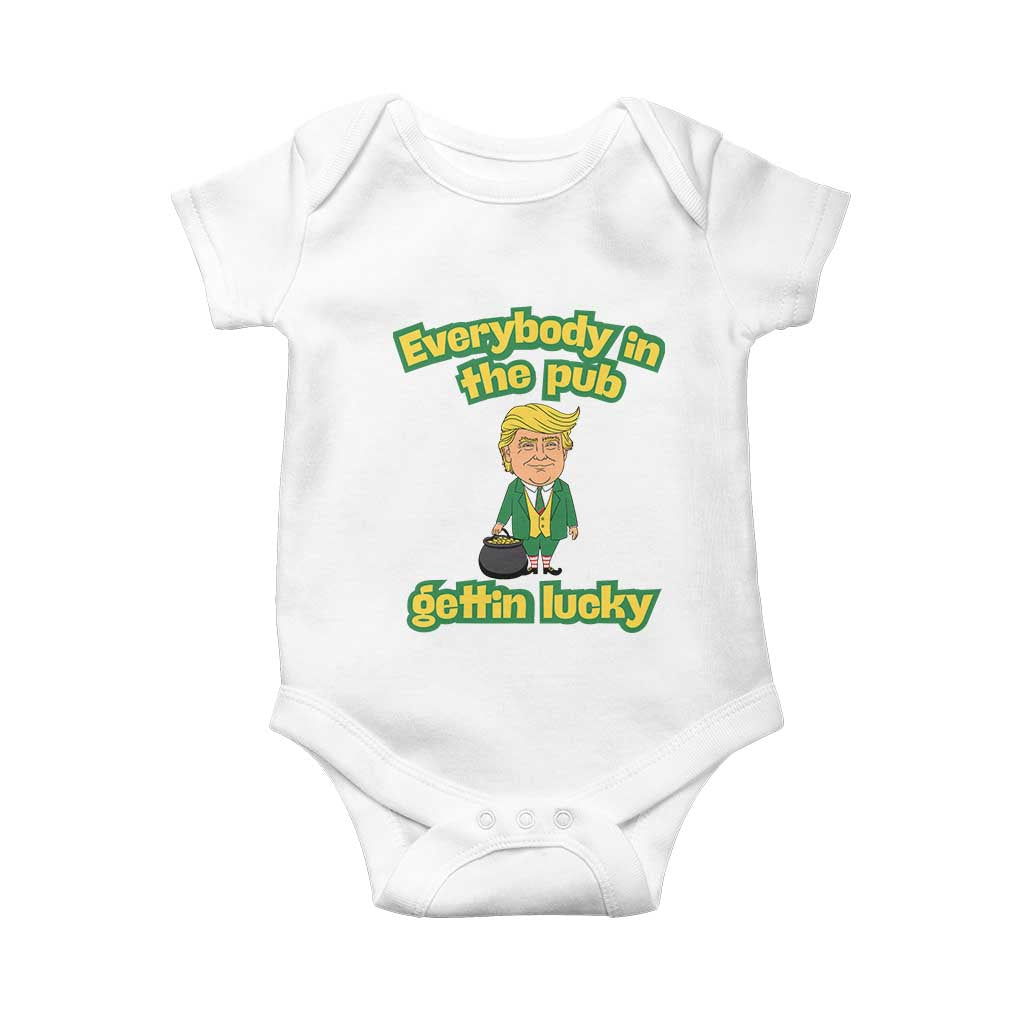Funny St Patrick's Day Trump Baby Onesie Everybody in Pub Gettin Lucky TS02 White Print Your Wear