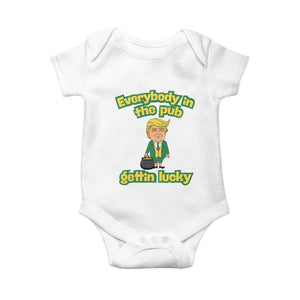 Funny St Patrick's Day Trump Baby Onesie Everybody in Pub Gettin Lucky TS02 White Print Your Wear