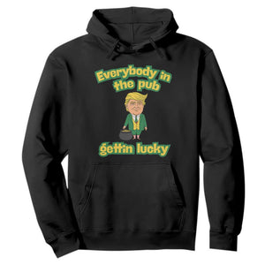 Funny St Patrick's Day Trump Hoodie Everybody in Pub Gettin Lucky TS02 Black Print Your Wear