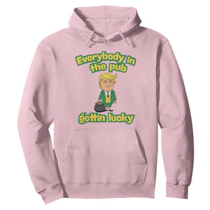 Funny St Patrick's Day Trump Hoodie Everybody in Pub Gettin Lucky TS02 Light Pink Print Your Wear