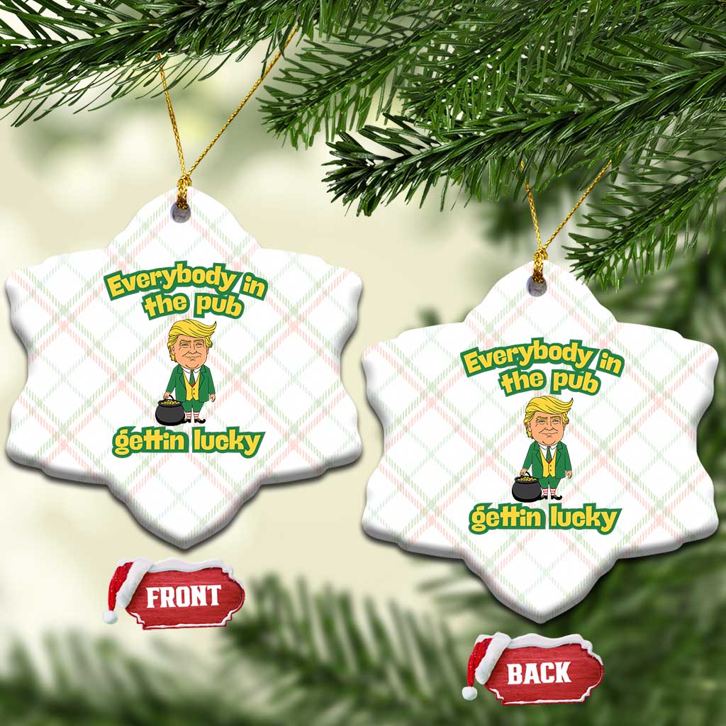 Funny St Patrick's Day Trump Ceramic Ornament Everybody in Pub Gettin Lucky TS02 Print Your Wear