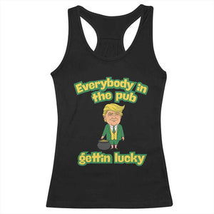 Funny St Patrick's Day Trump Racerback Tank Top Everybody in Pub Gettin Lucky TS02 Black Print Your Wear