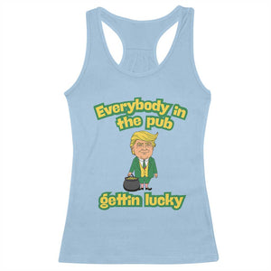 Funny St Patrick's Day Trump Racerback Tank Top Everybody in Pub Gettin Lucky TS02 Light Blue Print Your Wear