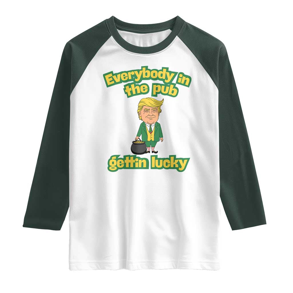 Funny St Patrick's Day Trump Raglan Shirt Everybody in Pub Gettin Lucky TS02 White Dark Forest Green Print Your Wear