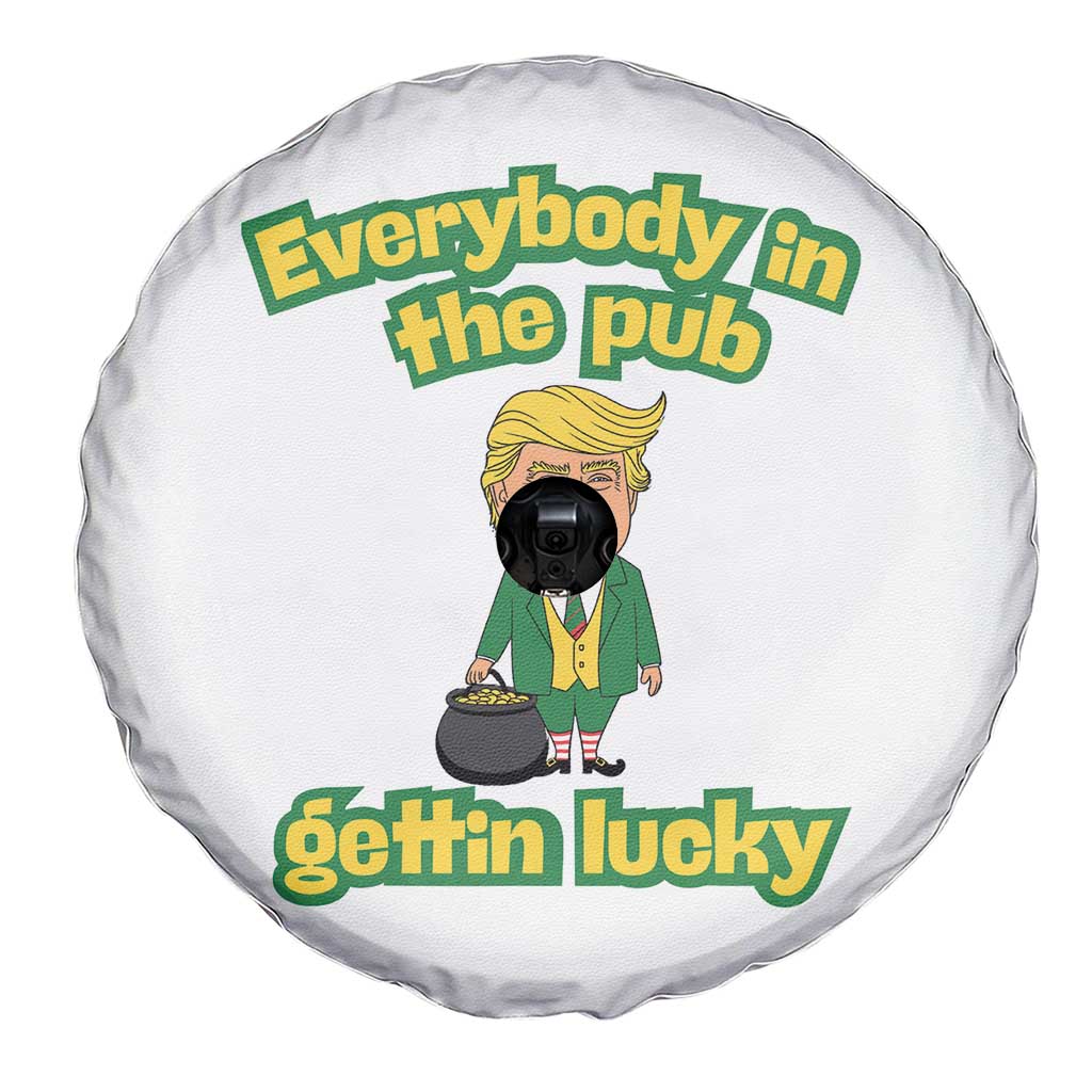Funny St Patrick's Day Trump Spare Tire Cover Everybody in Pub Gettin Lucky TS02 Print Your Wear