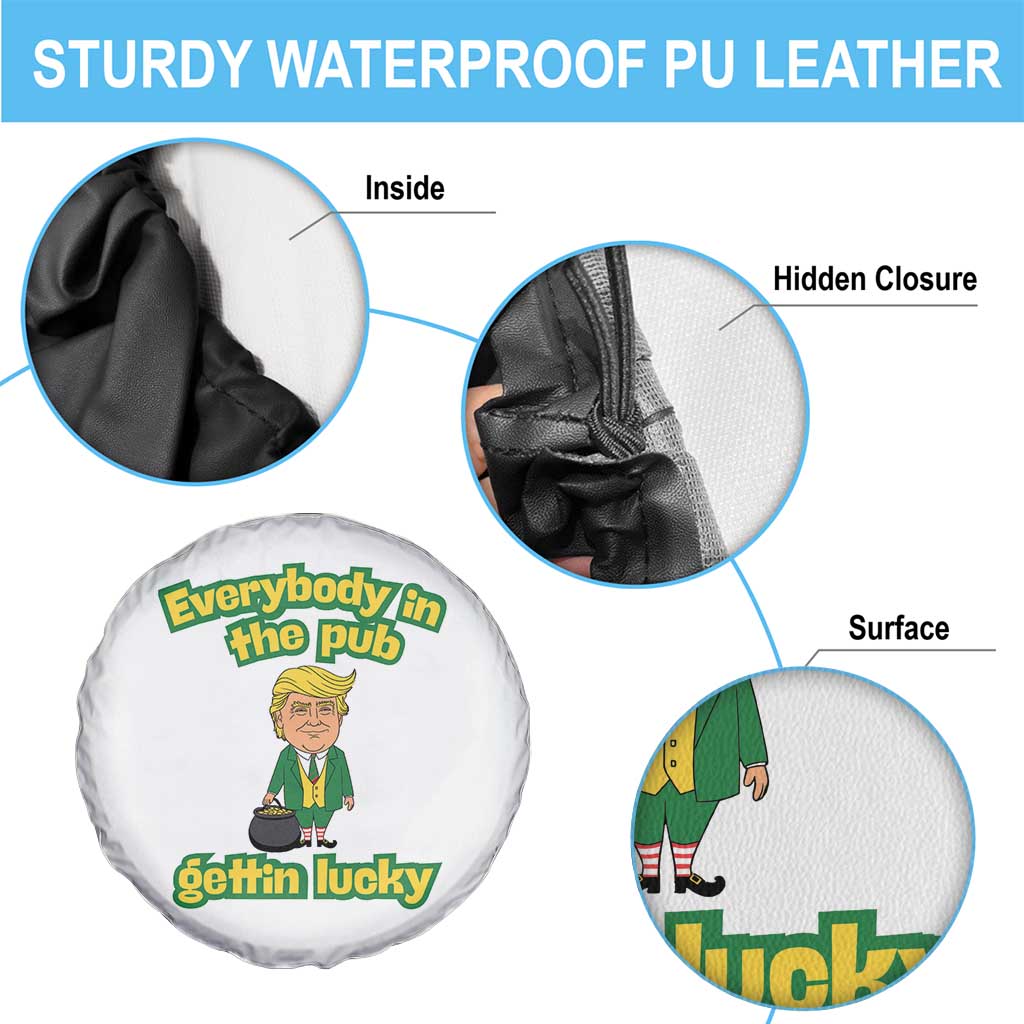 Funny St Patrick's Day Trump Spare Tire Cover Everybody in Pub Gettin Lucky TS02 Print Your Wear