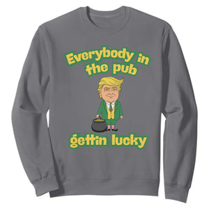 Funny St Patrick's Day Trump Sweatshirt Everybody in Pub Gettin Lucky TS02 Charcoal Print Your Wear
