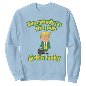 Funny St Patrick's Day Trump Sweatshirt Everybody in Pub Gettin Lucky TS02 Light Blue Print Your Wear