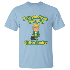 Funny St Patrick's Day Trump T Shirt Everybody in Pub Gettin Lucky TS02 Light Blue Print Your Wear