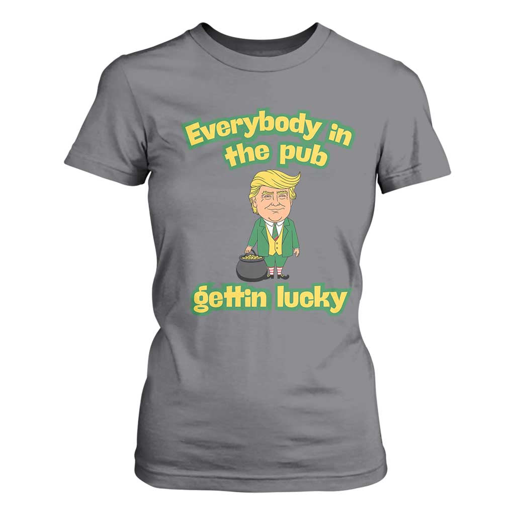 Funny St Patrick's Day Trump T Shirt For Women Everybody in Pub Gettin Lucky TS02 Charcoal Print Your Wear