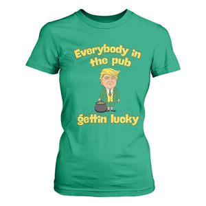 Funny St Patrick's Day Trump T Shirt For Women Everybody in Pub Gettin Lucky TS02 Irish Green Print Your Wear