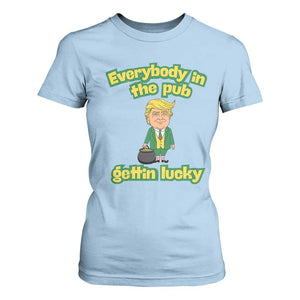 Funny St Patrick's Day Trump T Shirt For Women Everybody in Pub Gettin Lucky TS02 Light Blue Print Your Wear