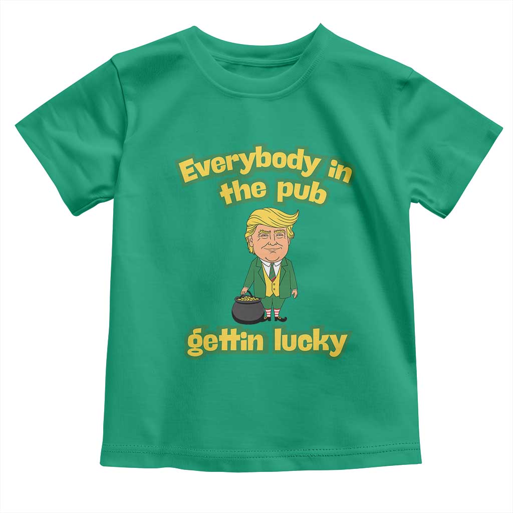 Funny St Patrick's Day Trump Toddler T Shirt Everybody in Pub Gettin Lucky TS02 Irish Green Print Your Wear