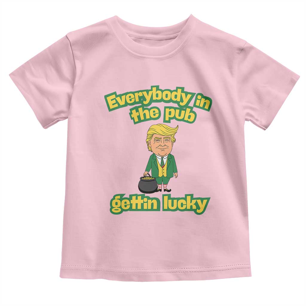 Funny St Patrick's Day Trump Toddler T Shirt Everybody in Pub Gettin Lucky TS02 Light Pink Print Your Wear