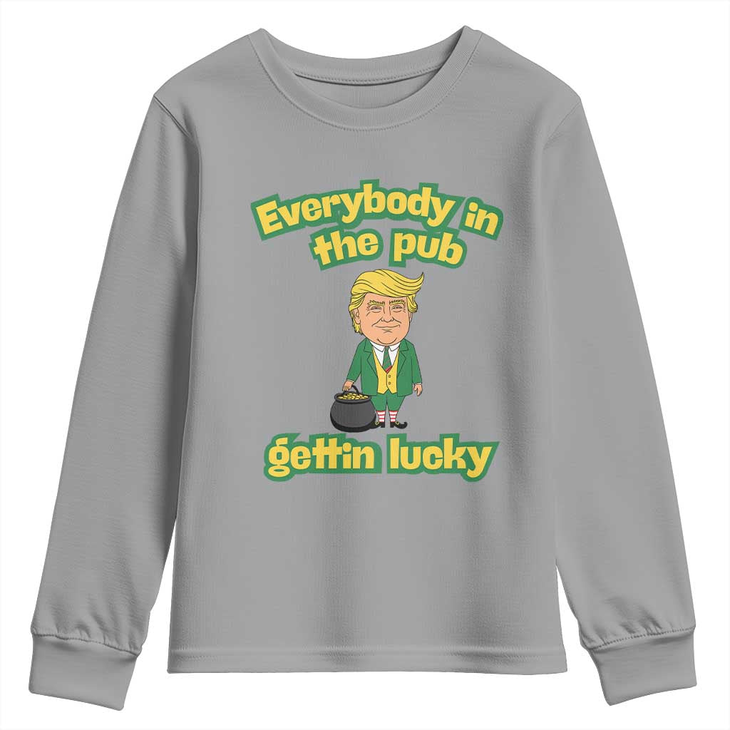 Funny St Patrick's Day Trump Youth Sweatshirt Everybody in Pub Gettin Lucky TS02 Sport Gray Print Your Wear