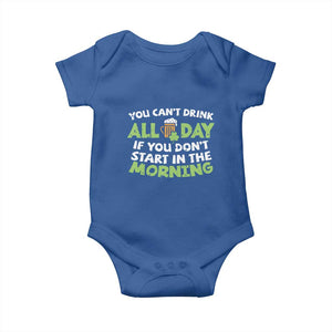 Funny Irish Drinking Baby Onesie You Can't Drink All Day If You Don't Start In The Morning St Patricks Day TS02 Royal Blue Print Your Wear