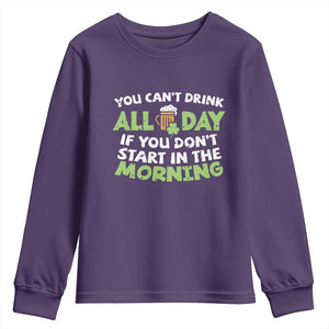 Funny Irish Drinking Youth Sweatshirt You Can't Drink All Day If You Don't Start In The Morning St Patricks Day TS02 Purple Print Your Wear