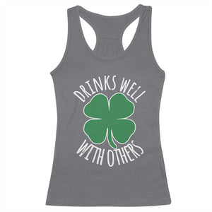 Funny St Patricks Day Drinking Racerback Tank Top Drinks Well With Others Drunk Beer Lucky Shamrock TS02 Charcoal Print Your Wear