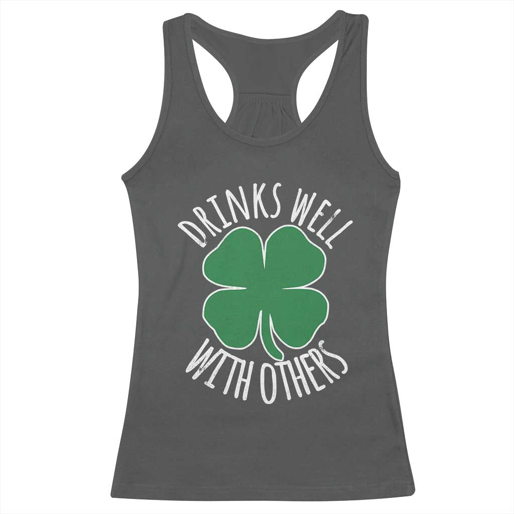 Funny St Patricks Day Drinking Racerback Tank Top Drinks Well With Others Drunk Beer Lucky Shamrock TS02 Dark Heather Print Your Wear