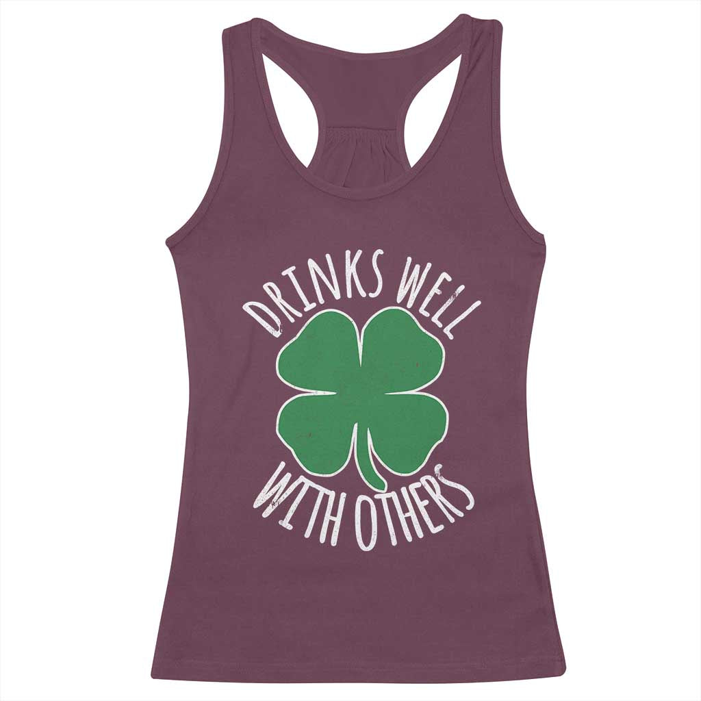 Funny St Patricks Day Drinking Racerback Tank Top Drinks Well With Others Drunk Beer Lucky Shamrock TS02 Maroon Print Your Wear