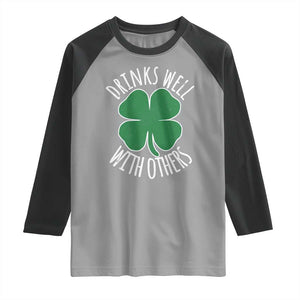 Funny St Patricks Day Drinking Raglan Shirt Drinks Well With Others Drunk Beer Lucky Shamrock TS02 Sport Gray Black Print Your Wear