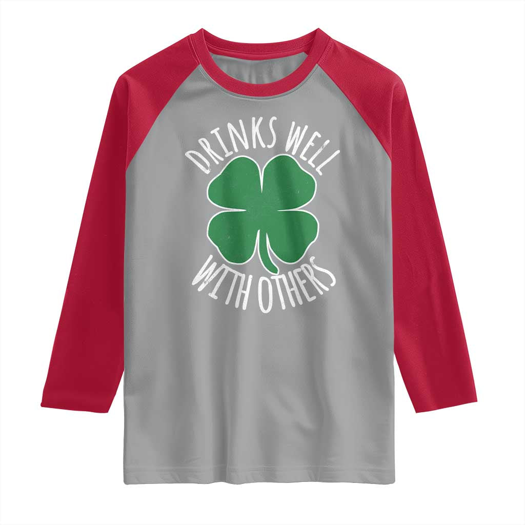 Funny St Patricks Day Drinking Raglan Shirt Drinks Well With Others Drunk Beer Lucky Shamrock TS02 Sport Gray Red Print Your Wear