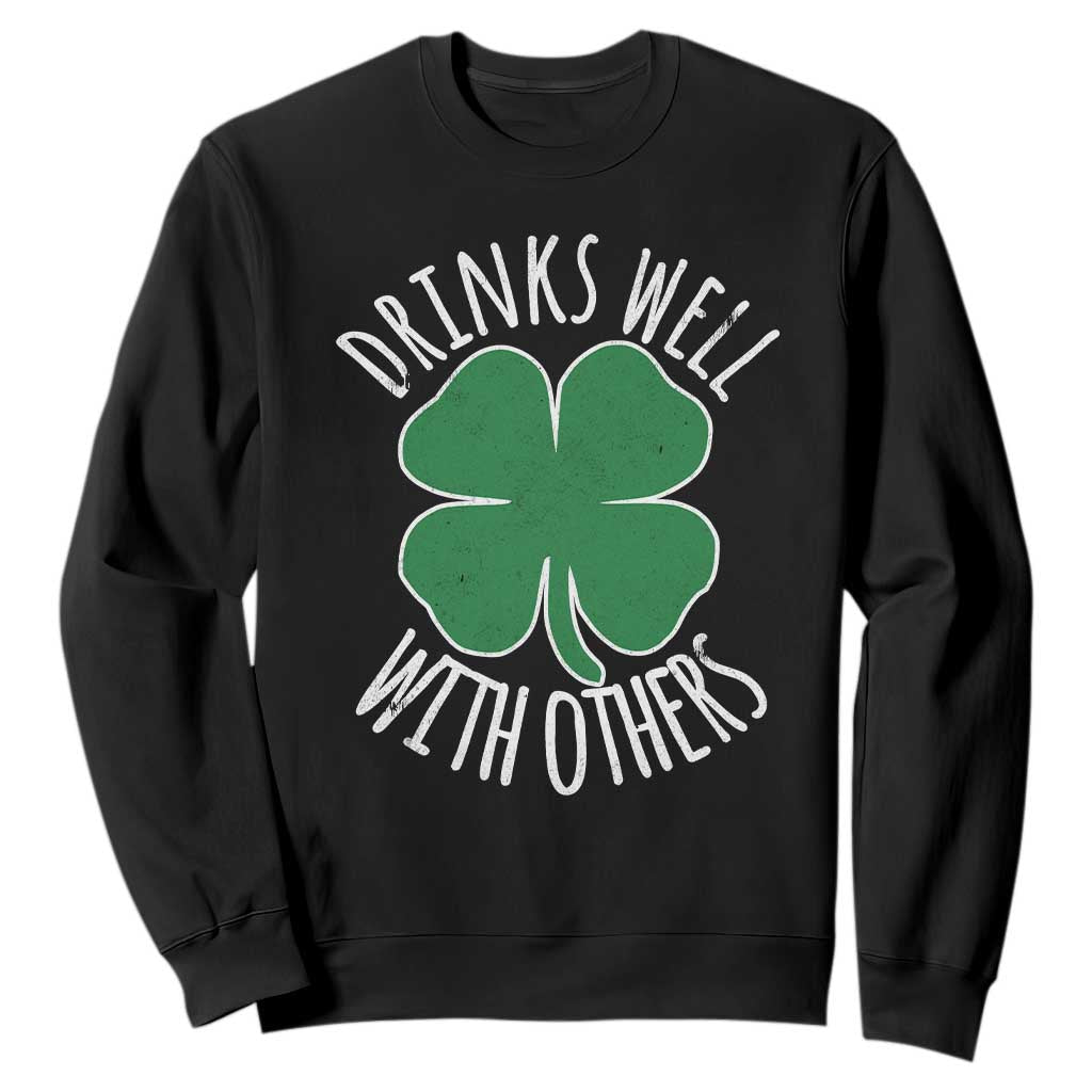 Funny St Patricks Day Drinking Sweatshirt Drinks Well With Others Drunk Beer Lucky Shamrock TS02 Black Print Your Wear