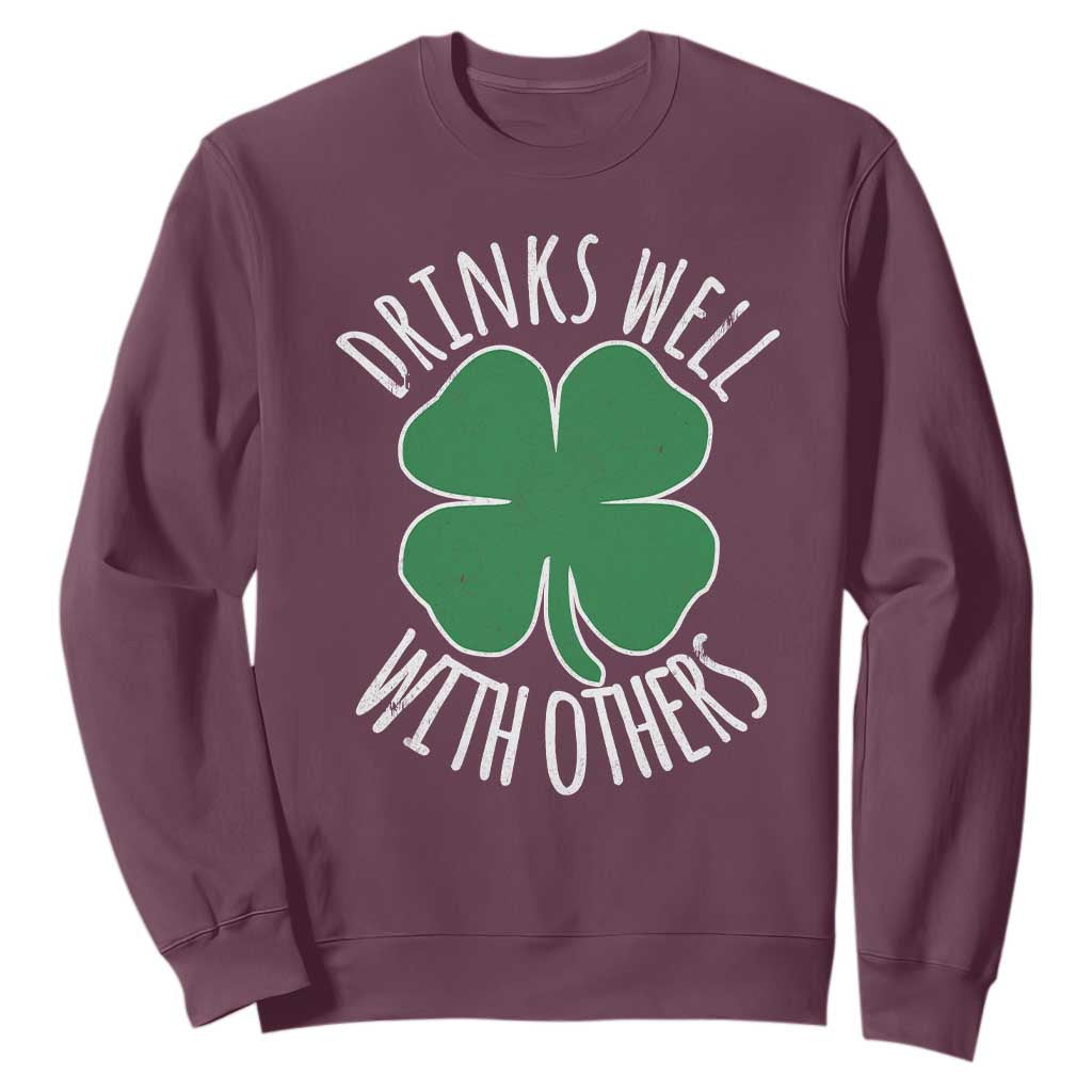 Funny St Patricks Day Drinking Sweatshirt Drinks Well With Others Drunk Beer Lucky Shamrock TS02 Maroon Print Your Wear