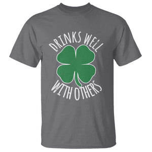 Funny St Patricks Day Drinking T Shirt Drinks Well With Others Drunk Beer Lucky Shamrock TS02 Charcoal Print Your Wear