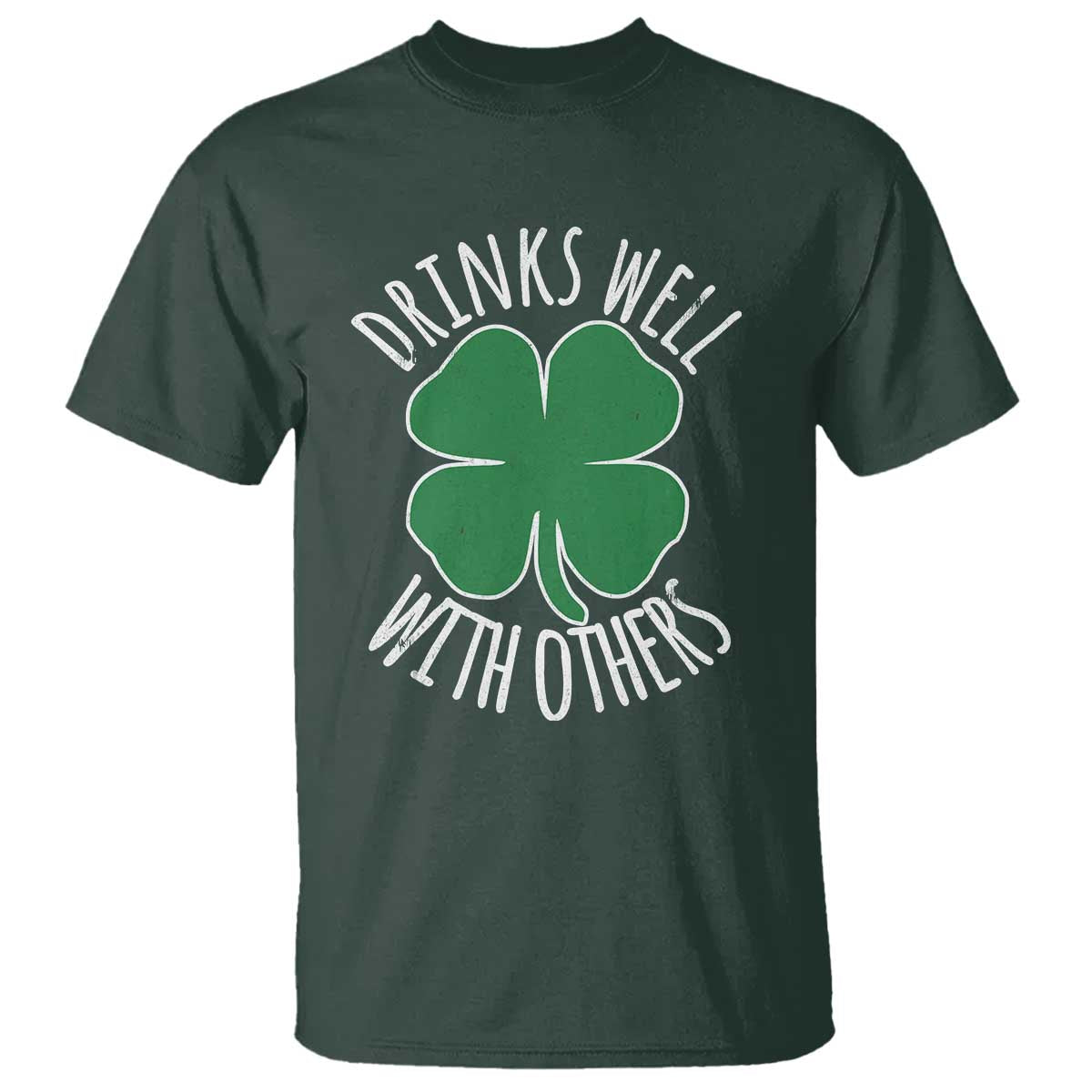 Funny St Patricks Day Drinking T Shirt Drinks Well With Others Drunk Beer Lucky Shamrock TS02 Dark Forest Green Print Your Wear