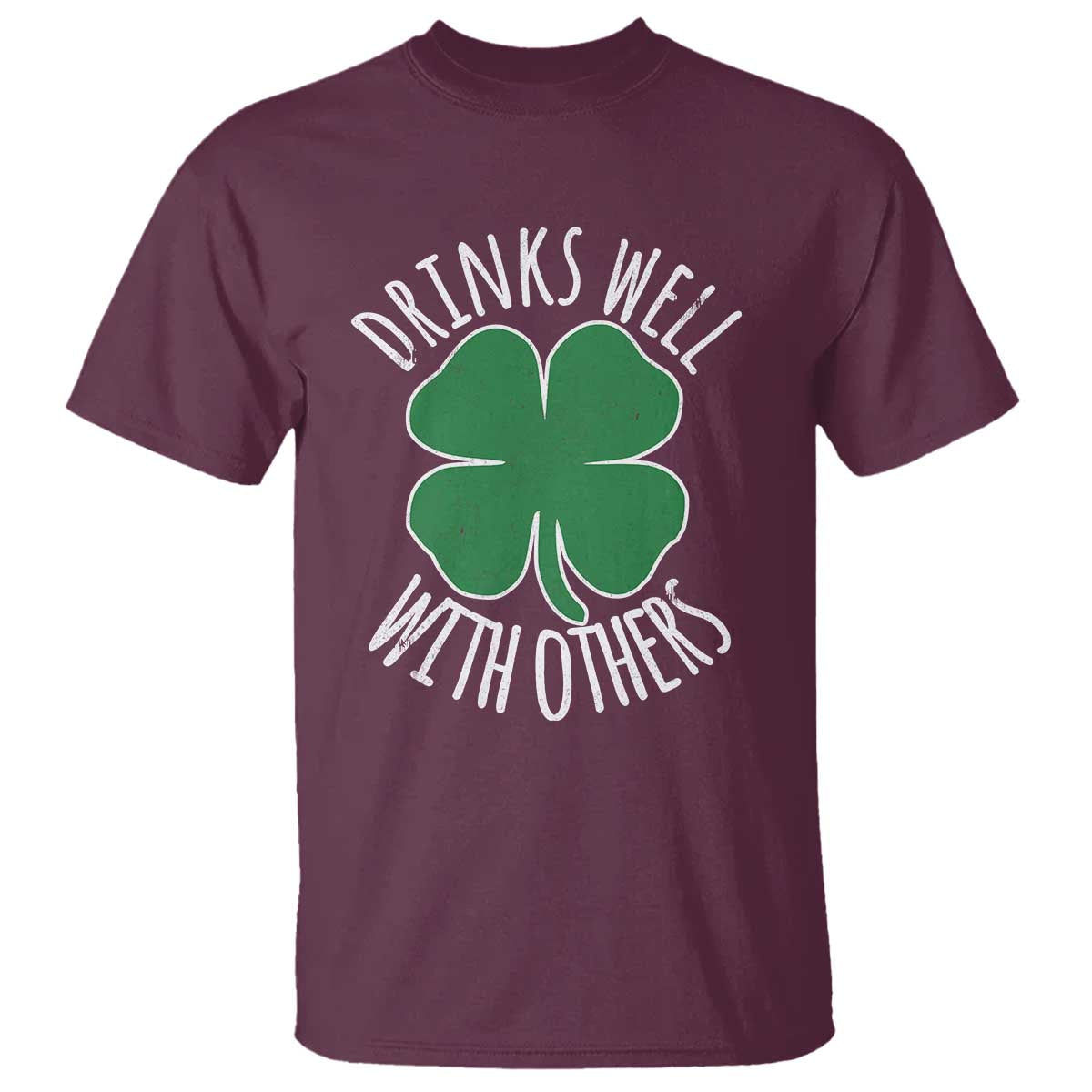 Funny St Patricks Day Drinking T Shirt Drinks Well With Others Drunk Beer Lucky Shamrock TS02 Maroon Print Your Wear