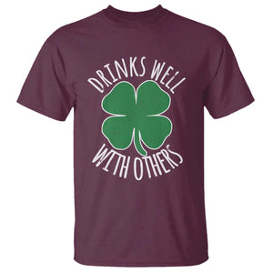 Funny St Patricks Day Drinking T Shirt Drinks Well With Others Drunk Beer Lucky Shamrock TS02 Maroon Print Your Wear