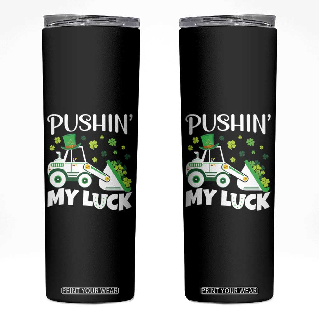 St Patricks Day Boys Truck Skinny Tumbler Pushing My Luck Tractor Toy Lover TS02 Black Print Your Wear