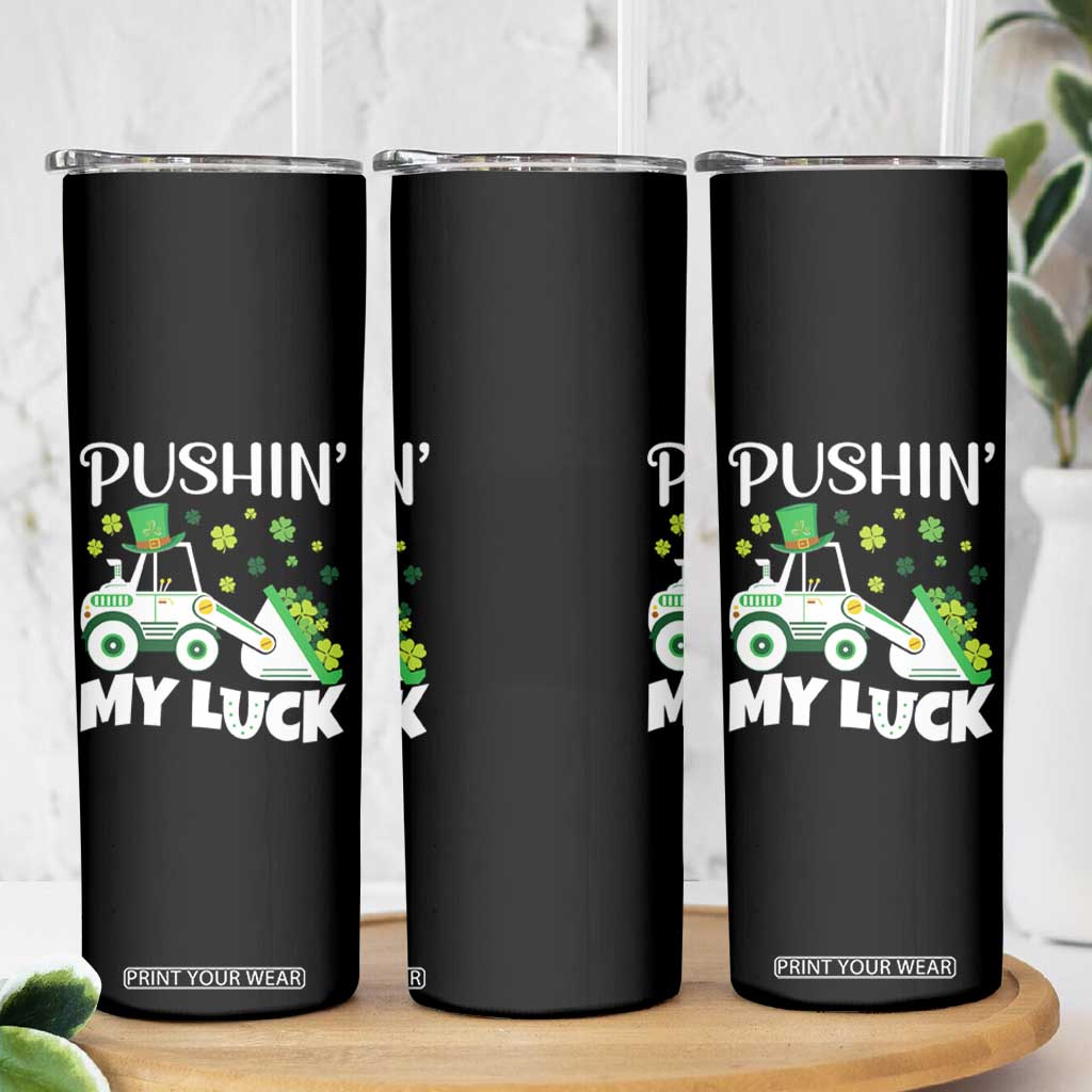 St Patricks Day Boys Truck Skinny Tumbler Pushing My Luck Tractor Toy Lover TS02 Print Your Wear