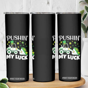 St Patricks Day Boys Truck Skinny Tumbler Pushing My Luck Tractor Toy Lover TS02 Print Your Wear