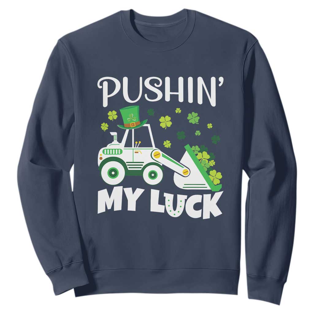 St Patricks Day Boys Truck Sweatshirt Pushing My Luck Tractor Toy Lover TS02 Navy Print Your Wear