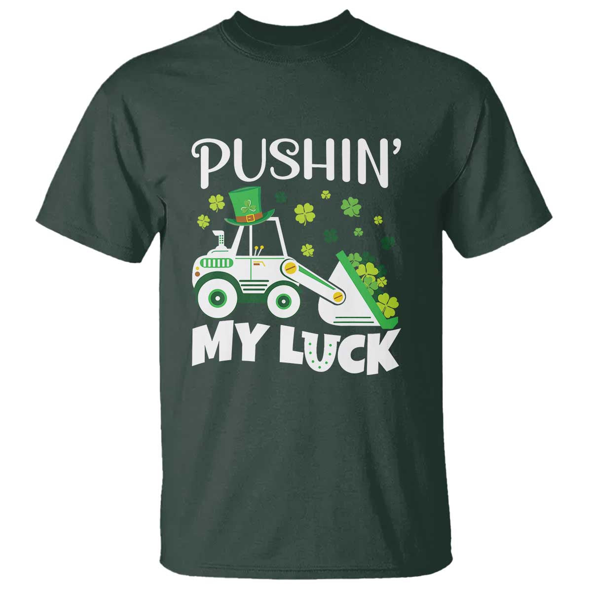 St Patricks Day Boys Truck T Shirt Pushing My Luck Tractor Toy Lover TS02 Dark Forest Green Print Your Wear