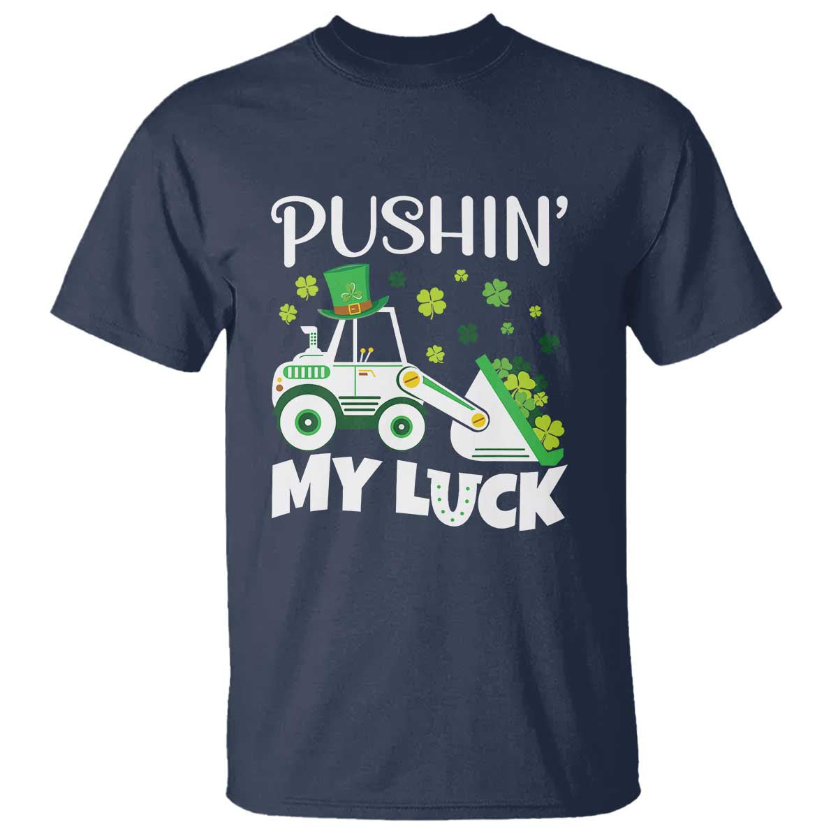 St Patricks Day Boys Truck T Shirt Pushing My Luck Tractor Toy Lover TS02 Navy Print Your Wear