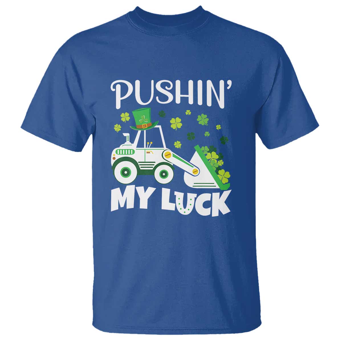 St Patricks Day Boys Truck T Shirt Pushing My Luck Tractor Toy Lover TS02 Royal Blue Print Your Wear