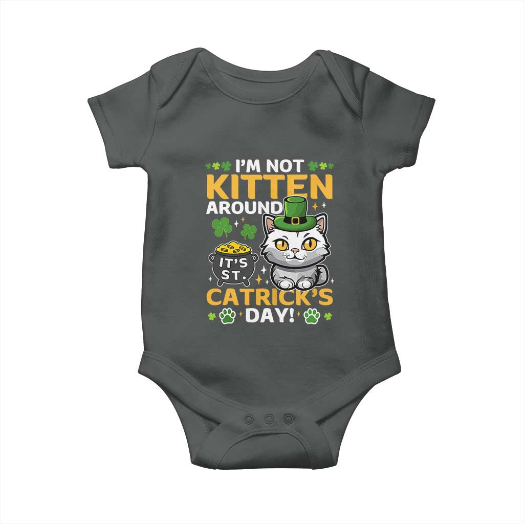 Cute Cat Leperchaun Baby Onesie Im Not Kitten Around Catrick's Day St Patricks TS02 Dark Heather Print Your Wear