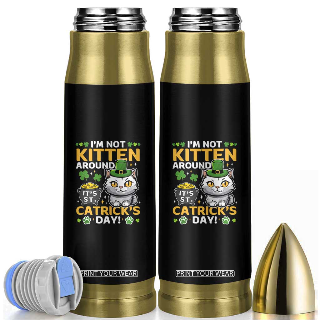 Cute Cat Leperchaun Bullet Tumbler Im Not Kitten Around Catrick's Day St Patricks TS02 Black Print Your Wear