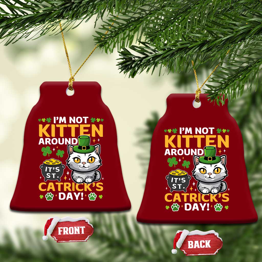 Cute Cat Leperchaun Ceramic Ornament Im Not Kitten Around Catrick's Day St Patricks TS02 Print Your Wear