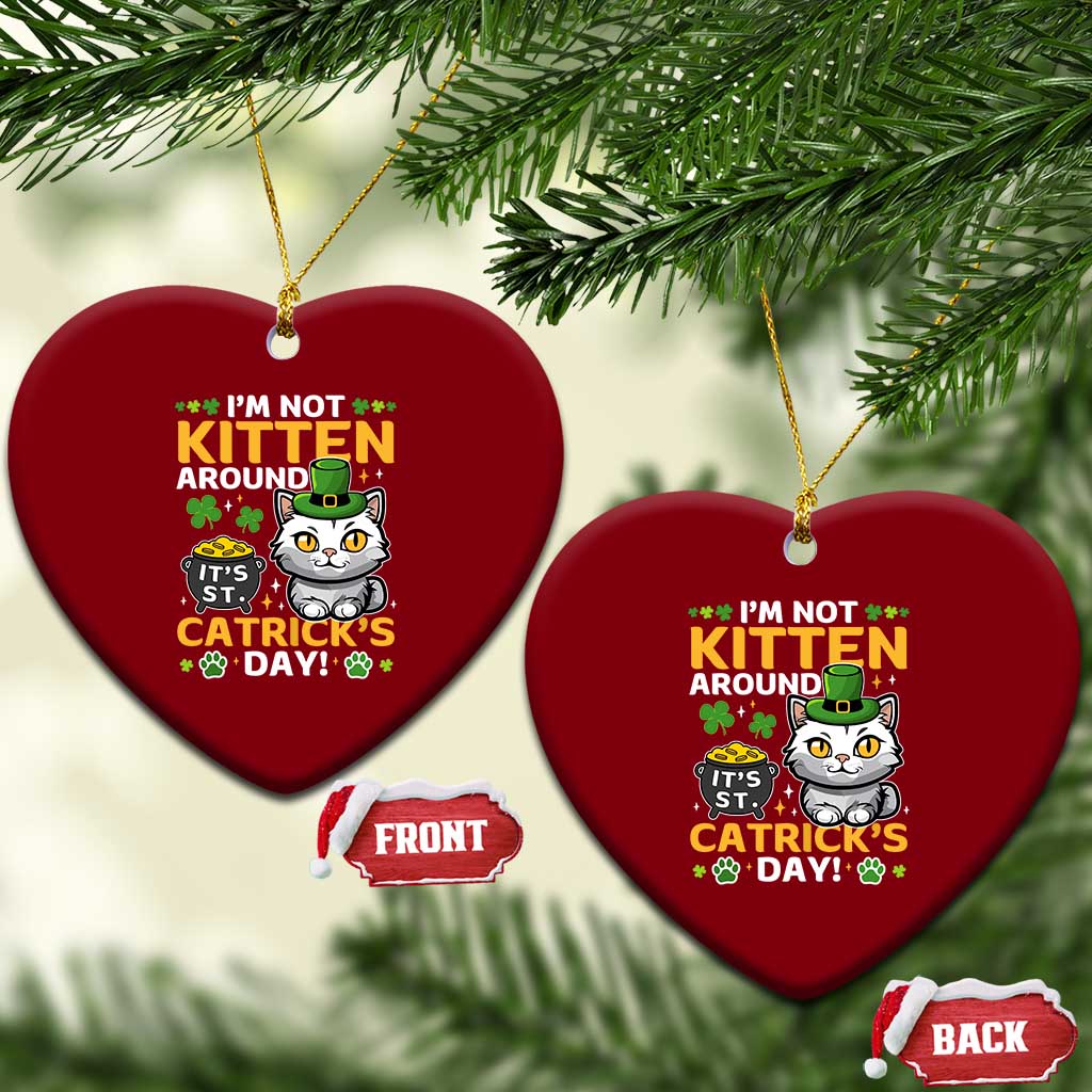 Cute Cat Leperchaun Ceramic Ornament Im Not Kitten Around Catrick's Day St Patricks TS02 Print Your Wear