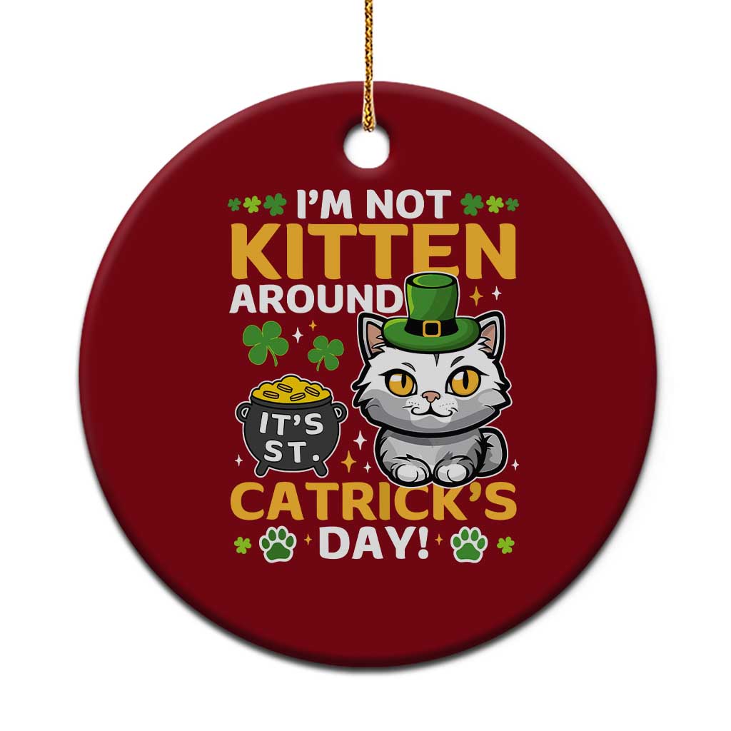 Cute Cat Leperchaun Ceramic Ornament Im Not Kitten Around Catrick's Day St Patricks TS02 1pc Red Print Your Wear
