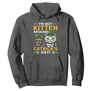 Cute Cat Leperchaun Hoodie Im Not Kitten Around Catrick's Day St Patricks TS02 Dark Heather Print Your Wear